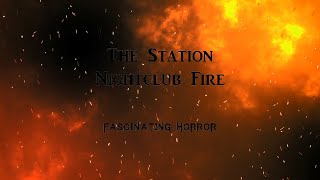 The Station Nightclub Fire  A Short Documentary  Fascinating Horror [upl. by Fernanda]