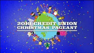 2013 Credit Union Christmas Pageant [upl. by Erbe]