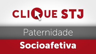 Clique STJ  Paternidade Socioafetiva 05102018 [upl. by Iramohs]