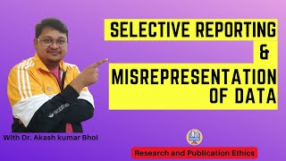 Selective Reporting amp Misrepresentation of Data  eSupport for Research  2022  Dr Akash Bhoi [upl. by Amjan]