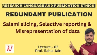 Redundant Publications  Salami Slicing  Selective Reporting  Misrepresentation of Data  L  05 [upl. by Ramilahs]